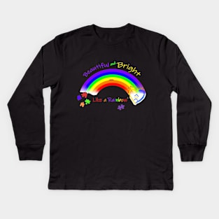 Beautiful and Bright Like a Rainbow Kids Long Sleeve T-Shirt